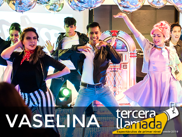 Tercera Llamada: Vaselina